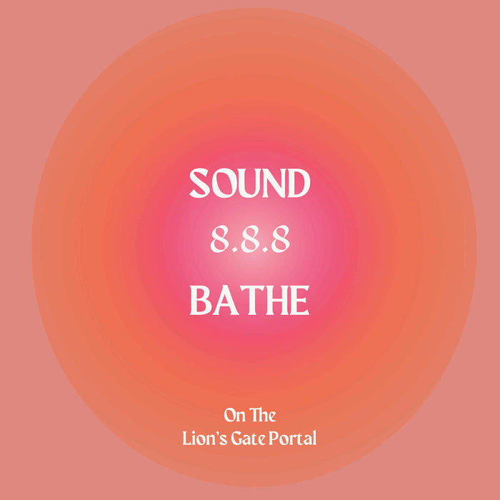 Sound Bathe on the Lion’s Gate Portal 8.8.24